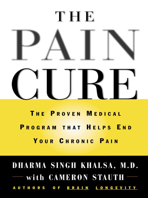 Title details for The Pain Cure by Dharma Singh Khalsa - Available